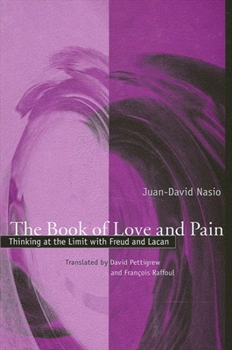 Paperback The Book of Love and Pain: Thinking at the Limit with Freud and Lacan Book