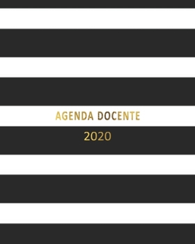agenda docente 2020: linda agenda docente para estar organizada en regreso a clase ideal para regalar (Spanish Edition)