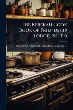 Paperback The Rebekah Cook Book of Friendship Lodge, Issue 6 Book