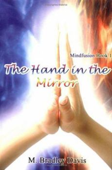 Hardcover The Hand in the Mirror: Mindfusion Book 1 Book