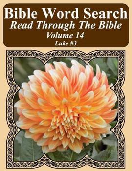 Bible Word Search Read Through the Bible Volume 14 : Luke #3 Extra Large Print