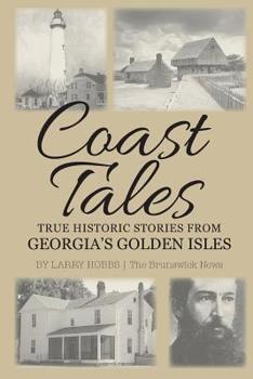 Paperback Coast Tales: True Historic Stories From Georgia's Golden Isles Book