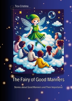 The Fairy of Good Manners: Stories about Good Manners and Their Importance