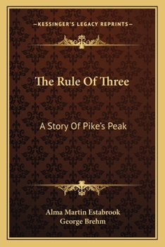 The Rule Of Three: A Story Of Pike's Peak