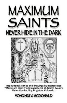 Paperback Maximum Saints - 1: Never Hide In The Dark Book