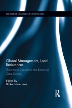 Hardcover Global Management, Local Resistances: Theoretical Discussion and Empirical Case Studies Book