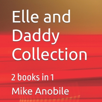 Paperback Elle and Daddy Collection: 2 books in 1 Book