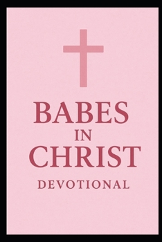 Paperback Babes in Christ: 21 Day Devotional Book