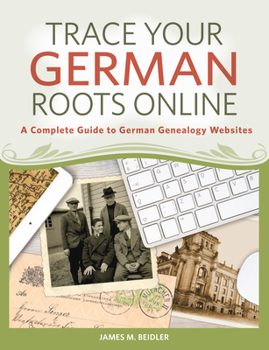 Paperback Trace Your German Roots Online: A Complete Guide to German Genealogy Websites Book