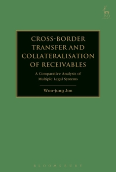 Paperback Cross-Border Transfer and Collateralisation of Receivables: A Comparative Analysis of Multiple Legal Systems Book