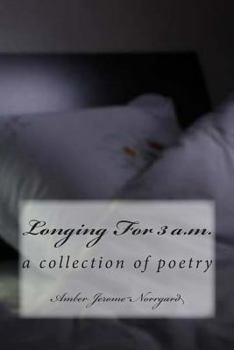 Paperback Longing For 3 a.m.: a poetry collection Book