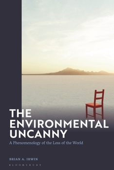 Hardcover The Environmental Uncanny: A Phenomenology of the Loss of the World Book