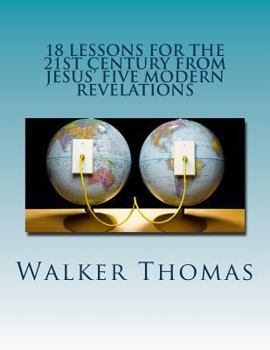 Paperback 18 Lessons for the 21st Century from Jesus' Five Modern Revelations Book