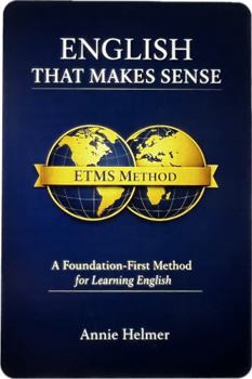 Paperback ENGLISH THAT MAKES SENSE: A Foundation-First method for Learning English (ETMS Method) Book