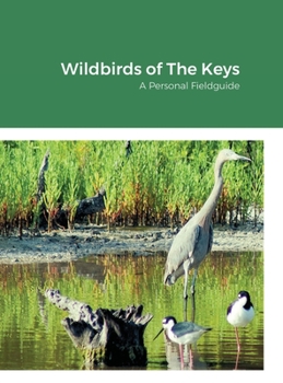 Hardcover Wildbirds of the Florida Keys: A personal fieldguide Book