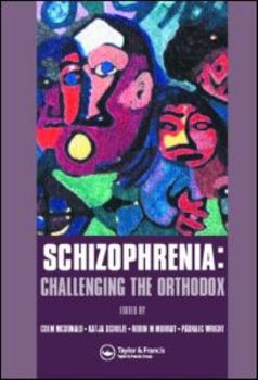 Schizophrenia: Challenging the Orthodox