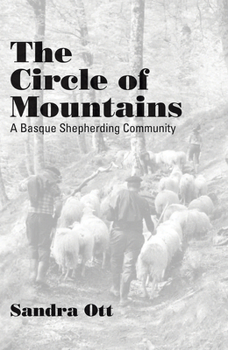 Paperback The Circle of Mountains: A Basque Shepherding Community Book