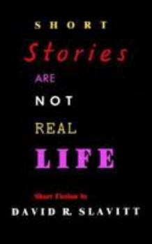 Hardcover Short Stories Are Not Real Life: Short Fiction Book