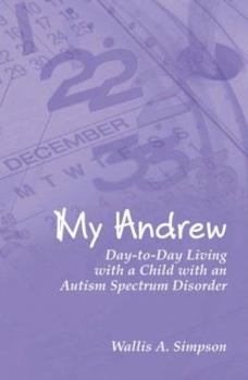 Paperback My Andrew: Day-to-Day Living With a Child With an Autism Spectrum Disorder Book