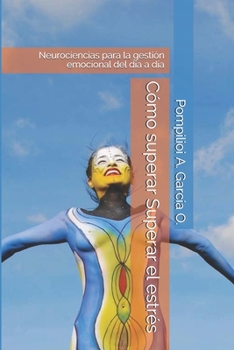 Paperback Supera el estrés: Neurociencias para la gestión emocional del día a día [Spanish] Book