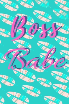 Boss Babe: Unique Motivational Writing Journal/Notebook/Diary for Women, Girls. Pretty Design (Composition Notebook 110 Lined Pages, 6 x 9)