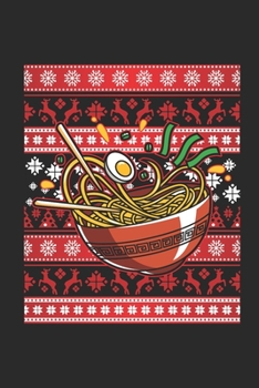 Paperback Ugly Christmas Sweater - Ramen: Blank Lined Notebook - Journal for Ugly Christmas Gift And New Year Gift Idea Book