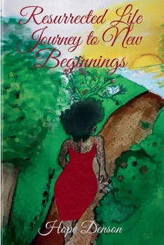 Resurrected Life Journey to New Beginnings