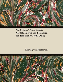 Paperback "Pathétique" - Piano Sonata No. 8 - Op. 13 - For Solo Piano: With a Biography by Joseph Otten Book