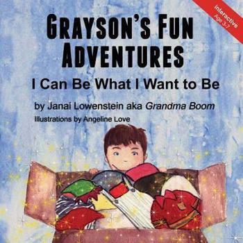 Paperback Grayson's Fun Adventures: I Can Be What I Want to Be Book