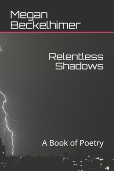 Paperback Relentless Shadows: A Book of Poetry Book