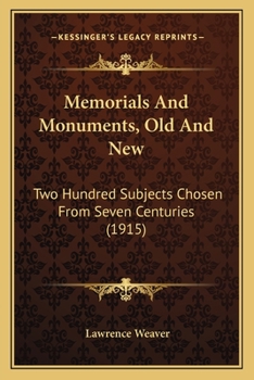 Paperback Memorials And Monuments, Old And New: Two Hundred Subjects Chosen From Seven Centuries (1915) Book