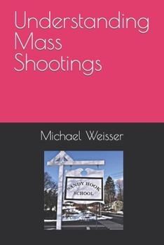 Paperback Understanding Mass Shootings Book