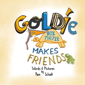 Paperback Goldie The Box Turtle Makes Friends Book