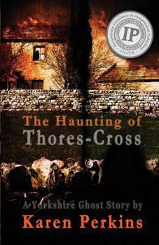 Paperback The Haunting of Thores-Cross: A Yorkshire Ghost Story Book