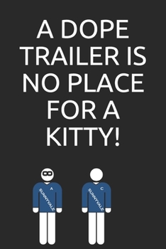 Paperback A dope trailer is no place for a kitty! Book