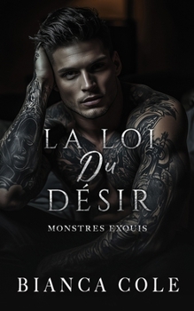 La Loi Du Désir (Monstres Exquis) (French Edition)