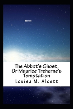 Paperback The Abbot's Ghost, or Maurice Treherne's Temptation Illustrated Book