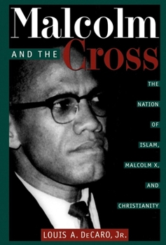 Hardcover Malcolm and the Cross: The Nation of Islam, Malcolm X, and Christianity Book