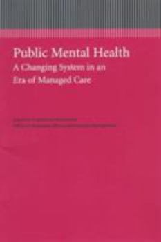 Paperback Public Mental Health: A Changing System in an Era of Managed Care Book