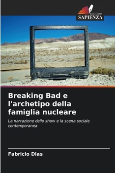 Paperback Breaking Bad e l'archetipo della famiglia nucleare [Italian] Book