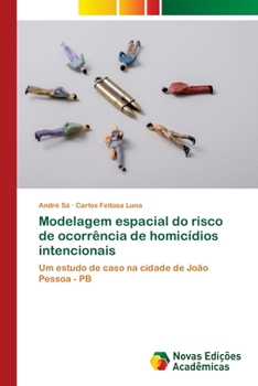Paperback Modelagem espacial do risco de ocorrência de homicídios intencionais [Portuguese] Book