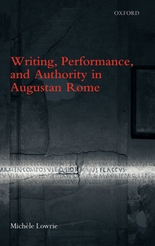 Hardcover Writing, Performance, and Authority in Augustan Rome Book