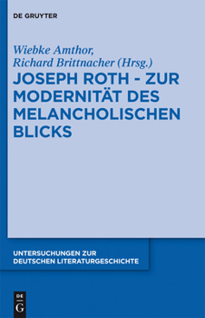 Hardcover Joseph Roth - Zur Modernität Des Melancholischen Blicks [German] Book