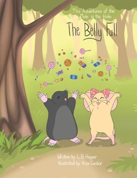 Paperback The Adventures of Mole in the Hole; The Belly Full Book