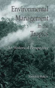 Hardcover Environmental Management in the Tropics: An Historical Perspective Book