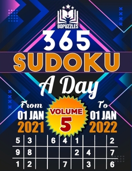 Paperback 365 Sudoku a Day Volume 5: 2021 Daily Sudoku to Enjoy Hours of Fun With 365 Sudoku Puzzles Hard & Extreme With Solutions Book