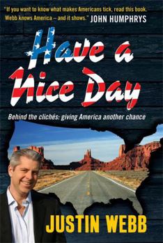 Hardcover Have a Nice Day!: Behind the Clichs: Giving America Another Chance Book