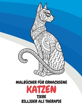 Paperback Malbücher für Erwachsene - Billiger als Therapie - Tiere - Katzen (German Edition) [German] Book