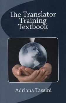 Paperback The Translator Training Textbook: Translation Best Practices, Resources & Expert Interviews Book