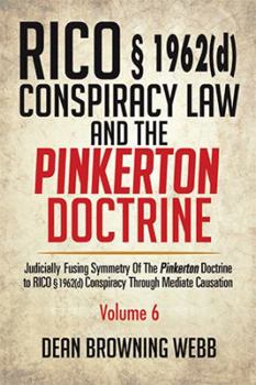 Hardcover RICO § 1962(d) Conspiracy Law and the Pinkerton Doctrine: Judicially Fusing Symmetry of the Pinkerton Doctrine to RICO § 1962(D) Conspiracy Through Me Book